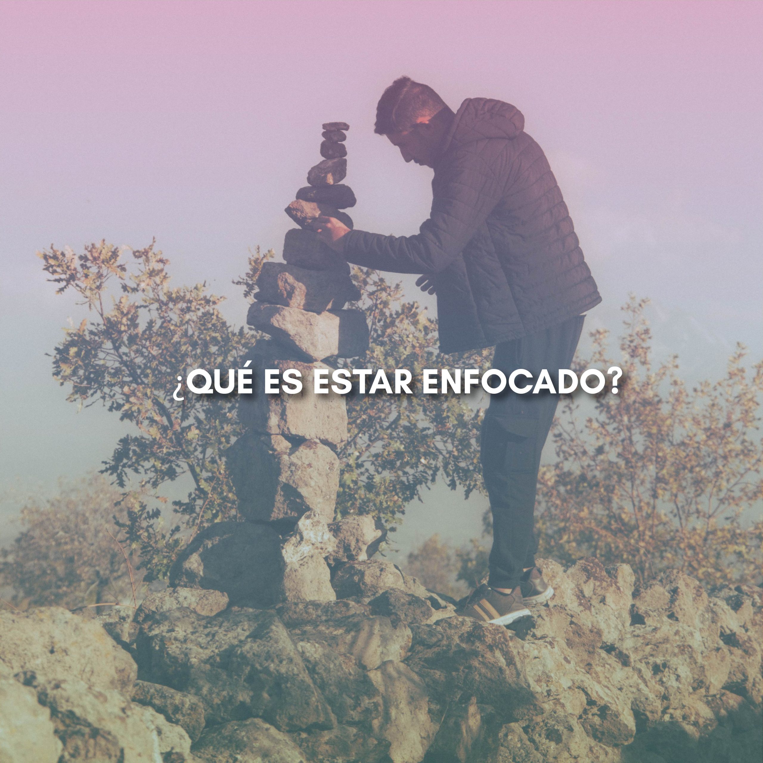 Lee más sobre el artículo ¿QUÉ ES ESTAR ENFOCADO?