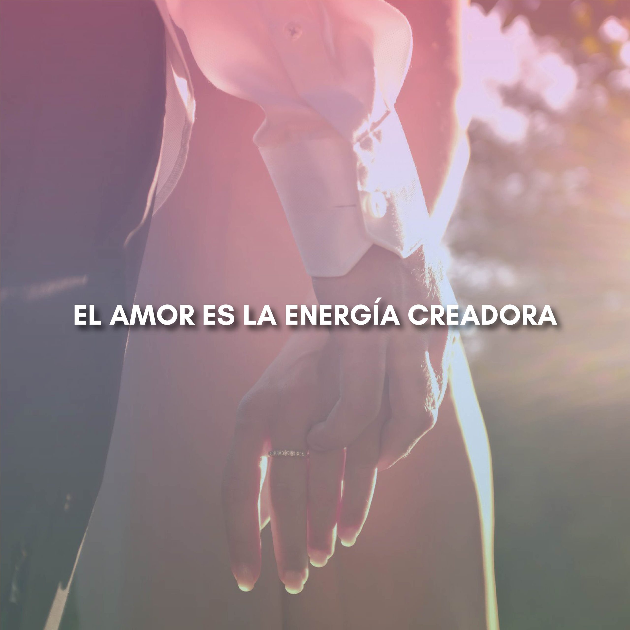 Lee más sobre el artículo EL AMOR ES LA ENERGÍA CREADORA