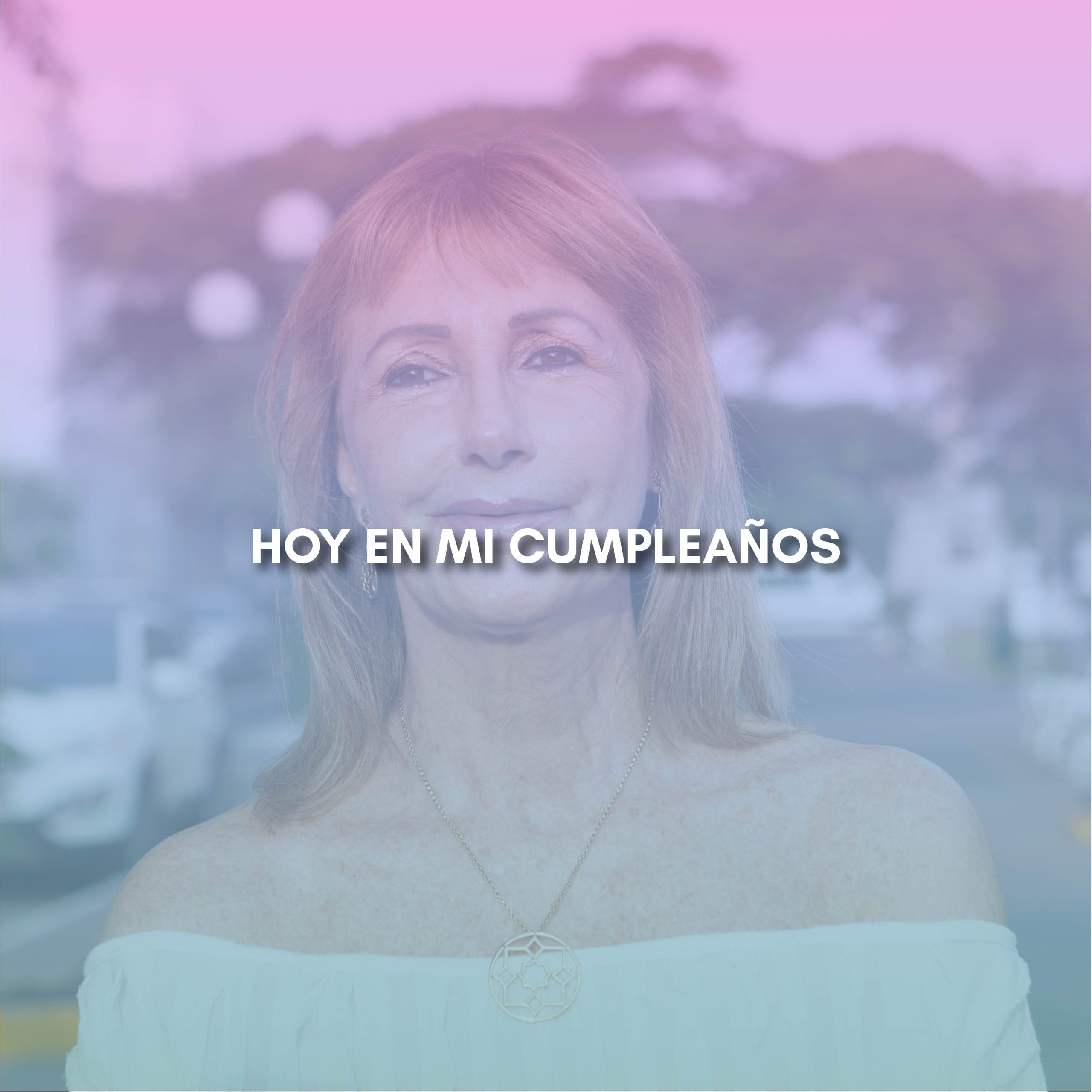 Lee más sobre el artículo HOY EN MI CUMPLEAÑOS