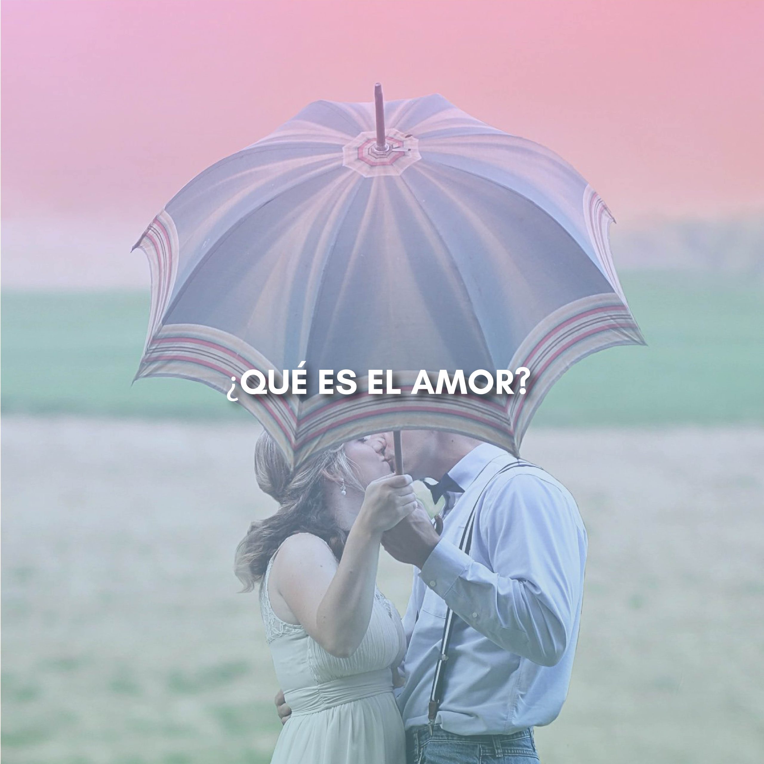 Lee más sobre el artículo ¿QUÉ ES EL AMOR?
