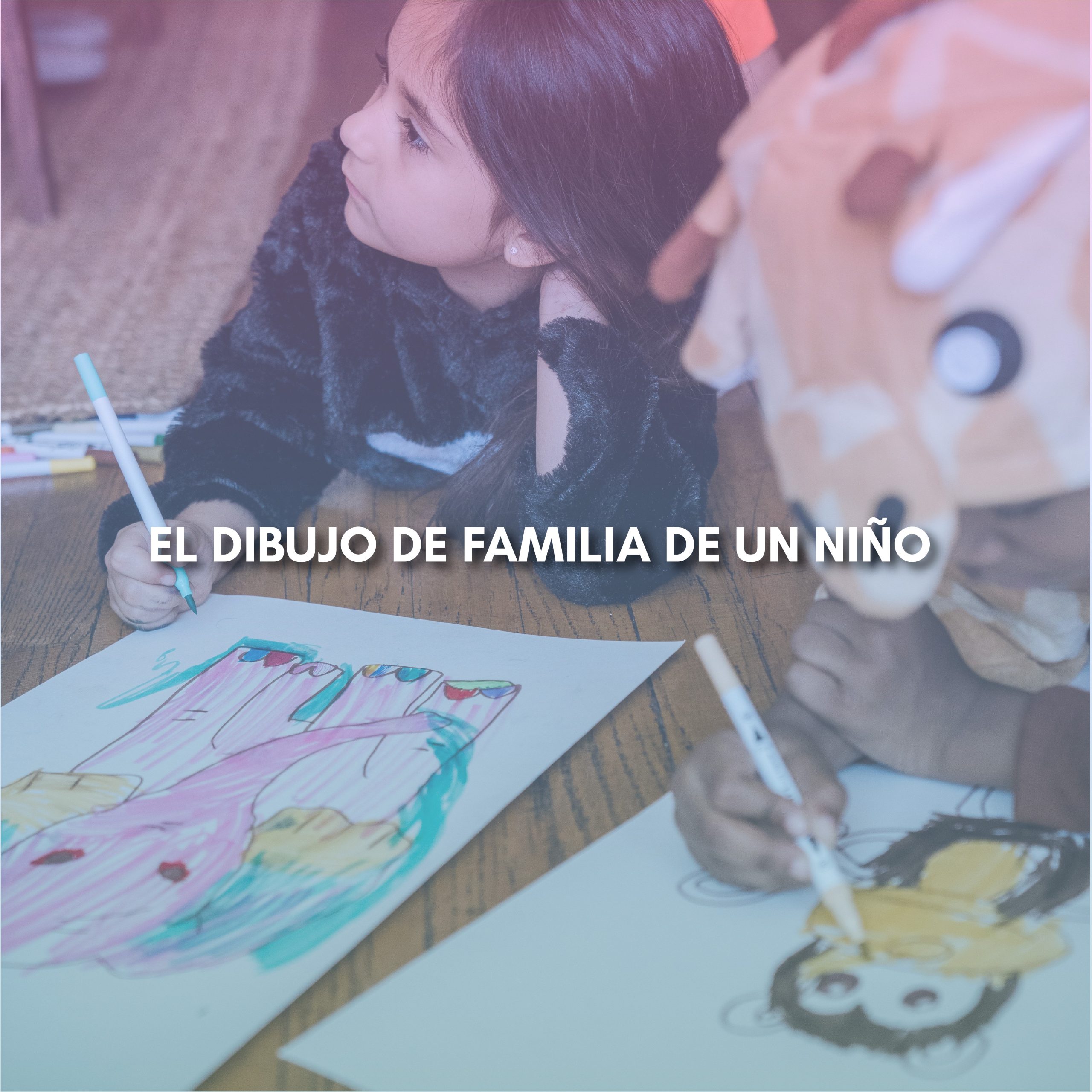Lee más sobre el artículo EL DIBUJO DE FAMILIA DE UN NIÑO