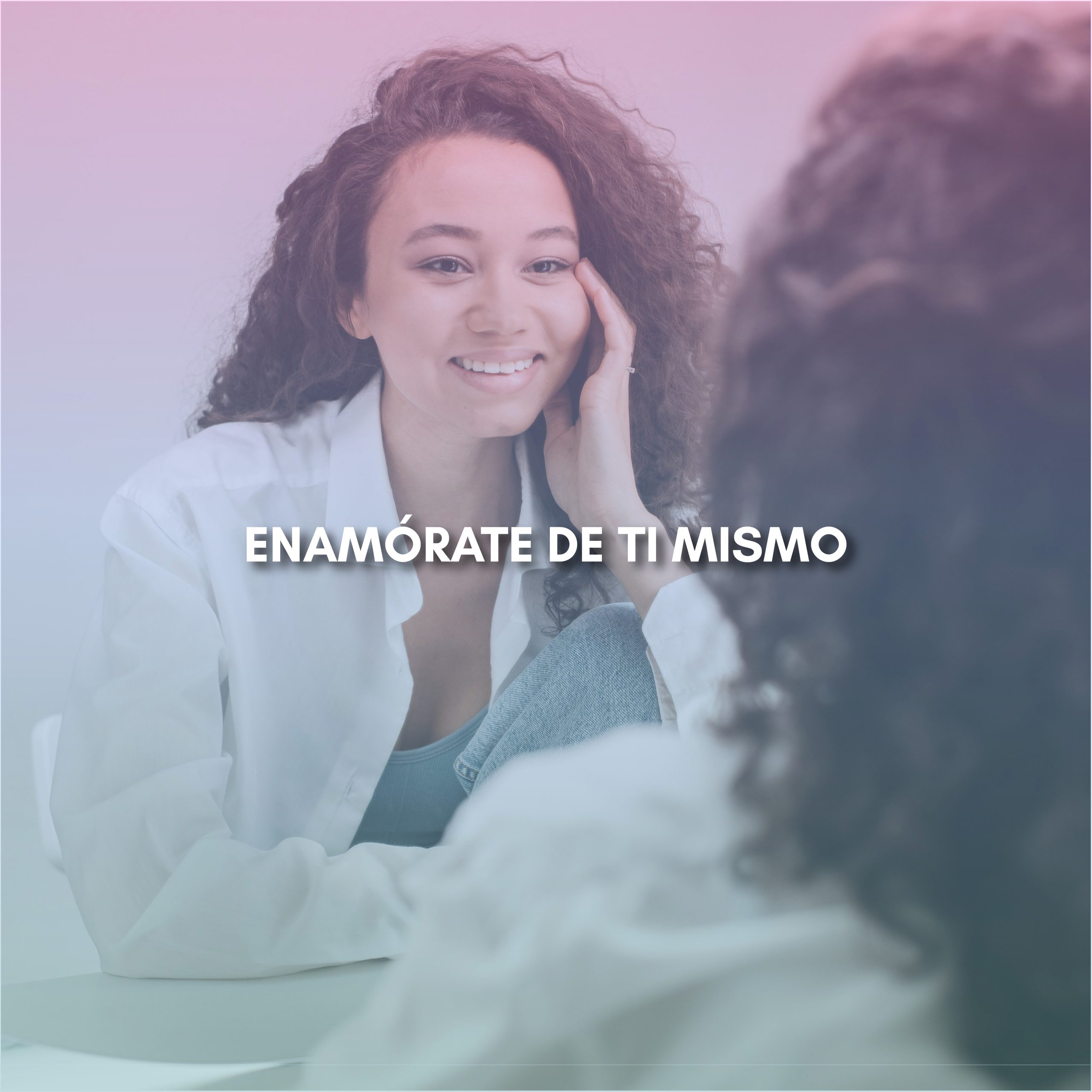 Lee más sobre el artículo ENAMÓRATE DE TI MISMO