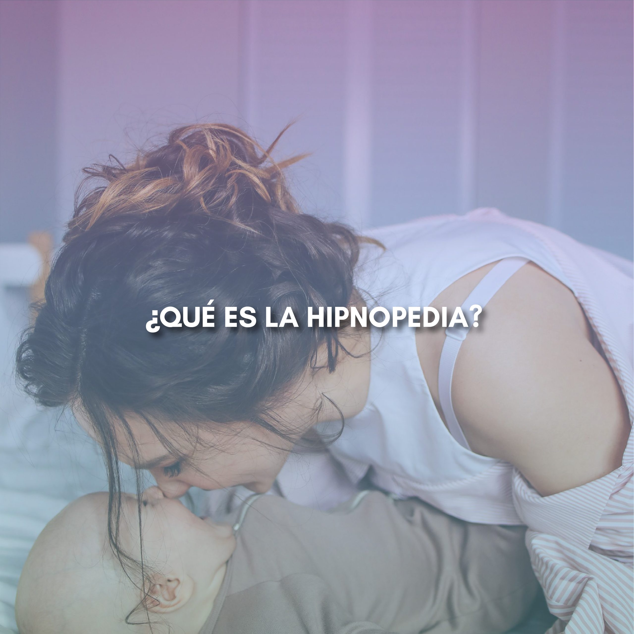 Lee más sobre el artículo ¿QUÉ ES LA HIPNOPEDIA?