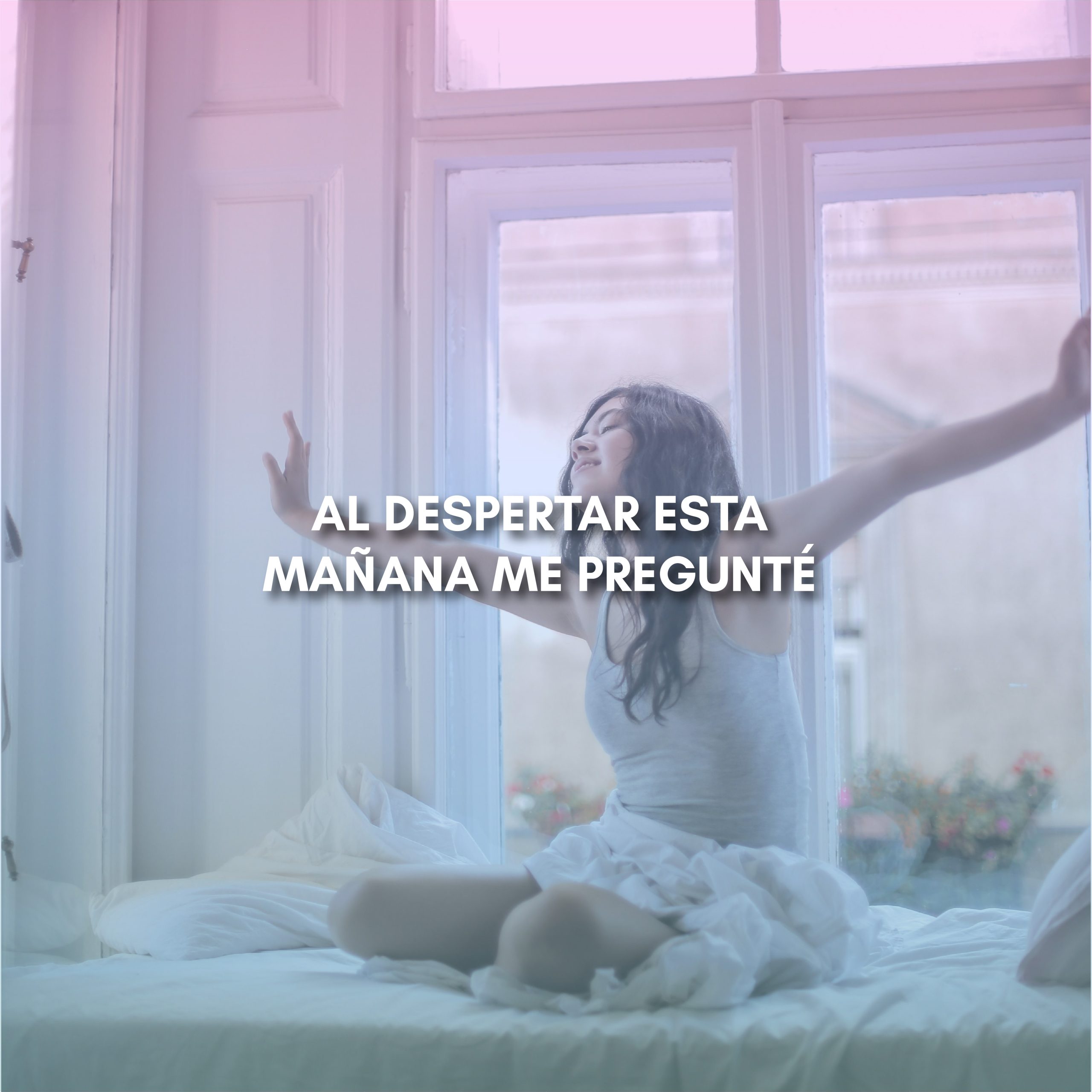 Lee más sobre el artículo AL DESPERTAR ESTA MAÑANA ME PREGUNTÉ