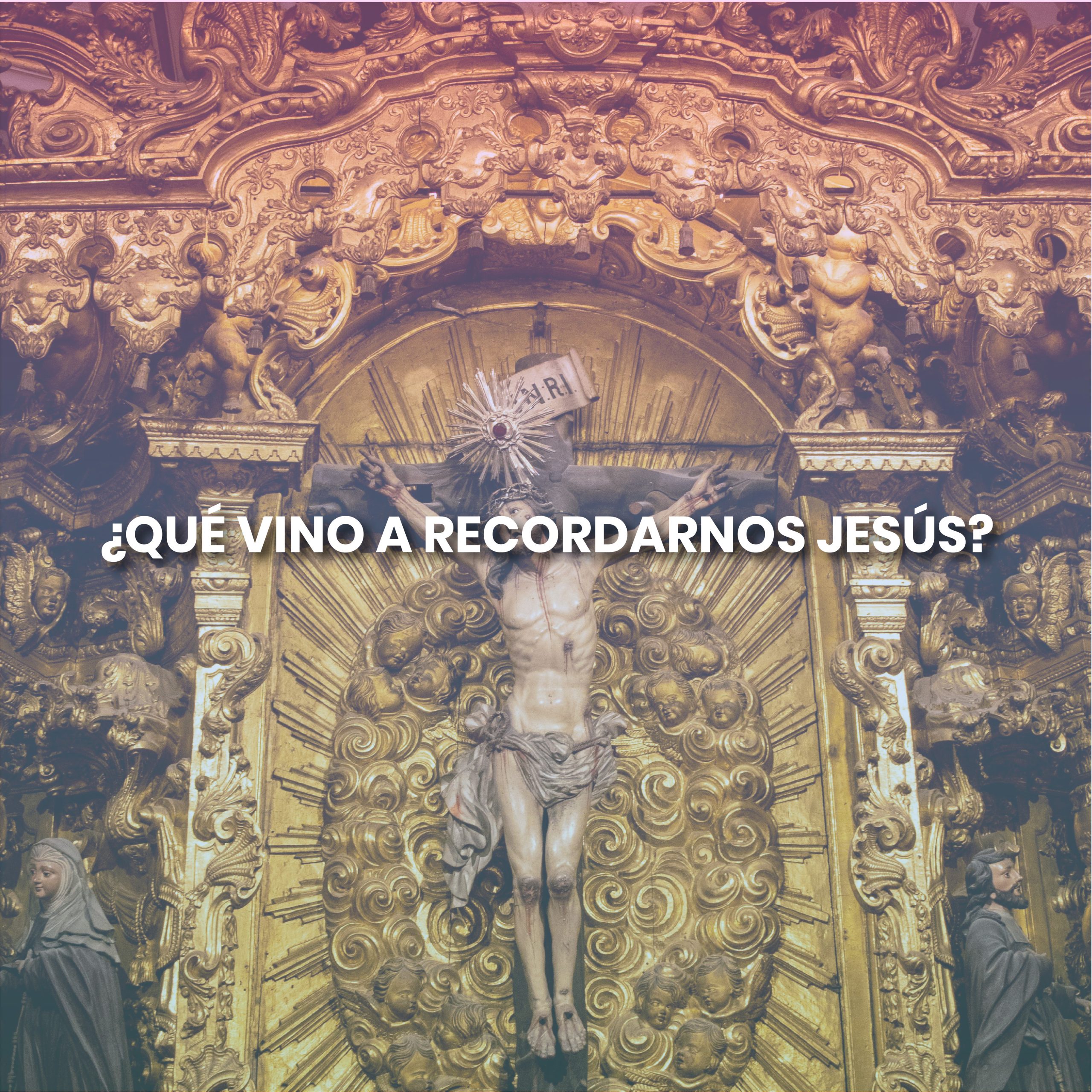 Lee más sobre el artículo ¿QUÉ VINO A RECORDARNOS JESÚS?